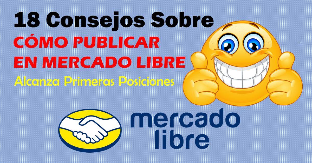 18 consejos para saber como publicar en mercado libre