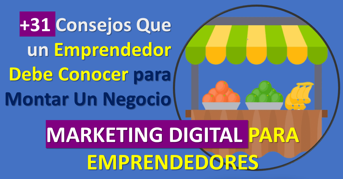 conoce 31 consejos de marketing digital para emprendedores